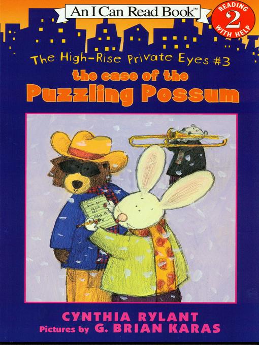 Title details for The Case of the Puzzling Possum by Cynthia Rylant - Available